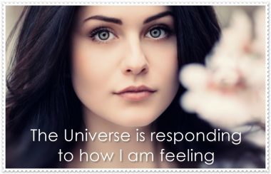 the universe-responds-to-how-I-feel-POSTER