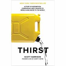 Thirst: A Story of Redemption, Compassion, and a Mission to Bring Clean Water to the World