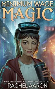 Minimum Wage Magic by Rachel Aaaron