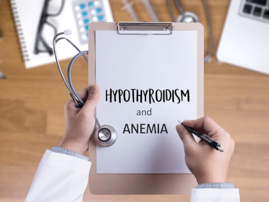 Anemia and Hypothyroidism: How Anemia Can Cause Hypothyroidism