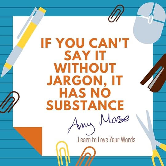 If You can't say it without jargon, it has no substance