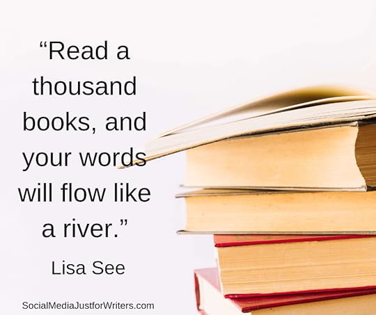 “Read a thousand books, and your words will flow like a river.”
