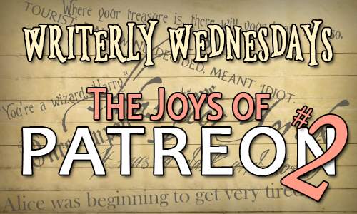 Lined background with quotes from books over it. Title of "Writerly Wednesdays, The Joys of Patreon #2" over the top.
