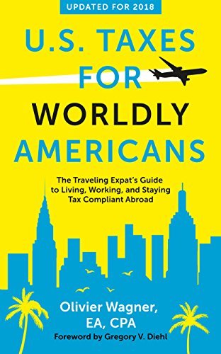 U.S. taxes for worldly americans living working staying tax compliant abroad