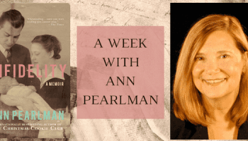 A Week with Ann Pearlman: Excerpt from Infidelity