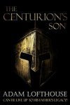 The Centurion's Son - Adam Lofthouse