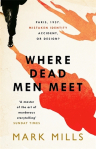 Where Dead Men Meet Mark Mills