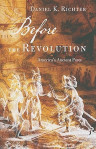 Before The Revolution Daniel K Richter