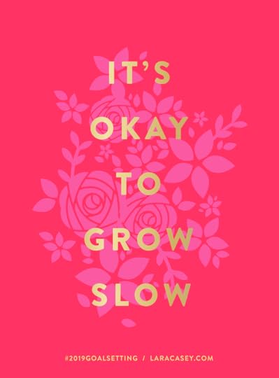 IGS_Pink_OkayToGrowSlow_GoalSettingSeries2019_LaraCasey.png