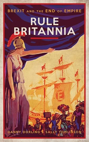 Rule Britannia: From Brexit to the end of Empire - published January 15th 2019