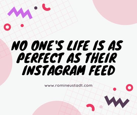 no one's life is as perfect as their instagram feed.png