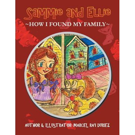 Sammie and Ellie : How I Found My Family
