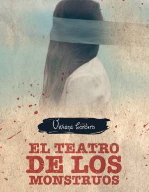Viviana Cordero. El teatro de los monstruos