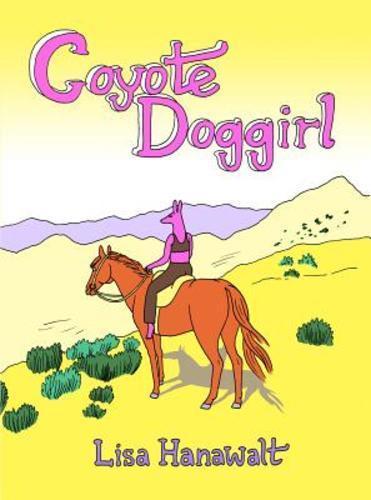 Coyote Doggirl by Lisa Hanawalt: New
