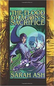 The Flood Dragon's Sacrifice by Sarah Ash