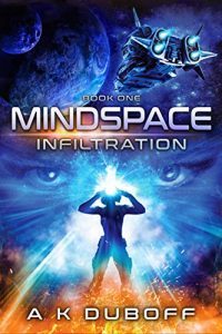 Mindspace Infiltration by A.K. DuBoff