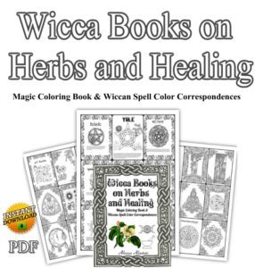 Wicca Books on Herbs and Healing: Magic Coloring Book & Wiccan Spell Color Correspondences