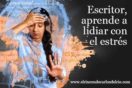 Escritor, aprende a lidiar con el estrés