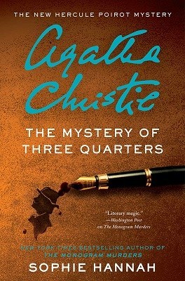 The Mystery of Three Quarters, by Sophie Hannah | Agatha Christie, Hercule Poirot