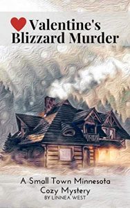 Valentine's Blizzard Murder by Linnea West