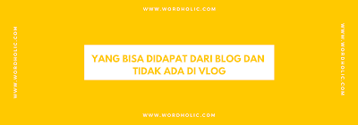 pilih ngeblog atau ngevlog