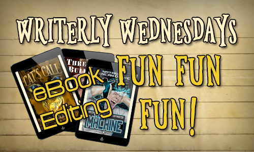 Image of lined paper with 3 tablets showing eBook covers, with "Writerly Wednesdays" "eBook Editing" and "Fun, Fun, Fun!" over the top.