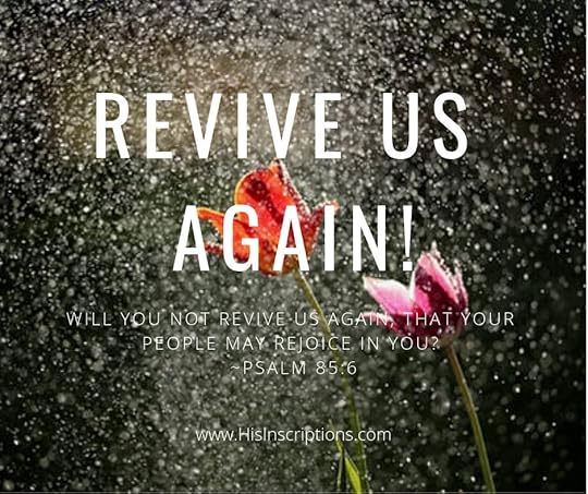 Revive Us Again! Article by Deborah Perkins of His Inscriptions