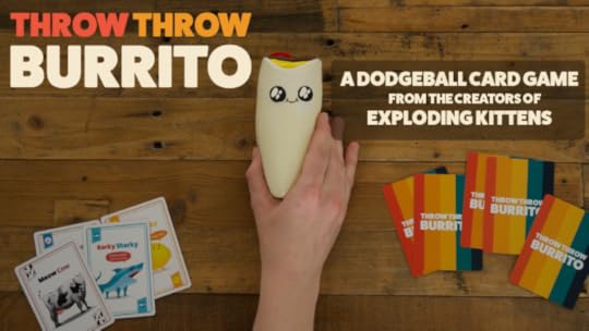 Throw Throw Burrito - A dodgeball card game from the creators of Exploding Kittens