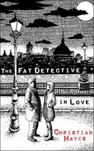 The Fat Detective in Love by Christian Hayes