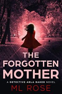 The Forgotten Mother by M.L. Rose