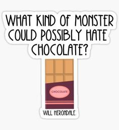 Image result for will herondale what kind of monster could possibly hat chocolate
