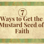 Ways to Get the Mustard Seed of Faith