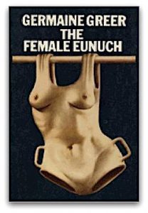 'The Female Eunuch' by Germaine Greer