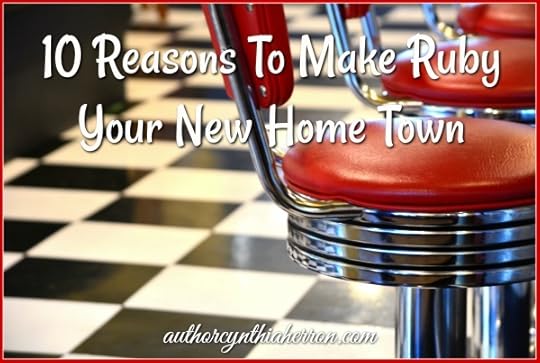 10 Reasons to Make Ruby Your New Home Town authorcynthiaherron.com