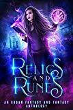 Relics and Runes: A Limited Edition Urban Fantasy and Fantasy Anthology
