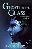Ghosts in the Glass (A Lesser Dark Book 2)