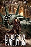 Radioactive Evolution: A Dystopian, Post-Apocalyptic Adventure
