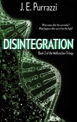 Disintegration (Malfunction Trilogy Book 2) by [Purrazzi, J.E.]