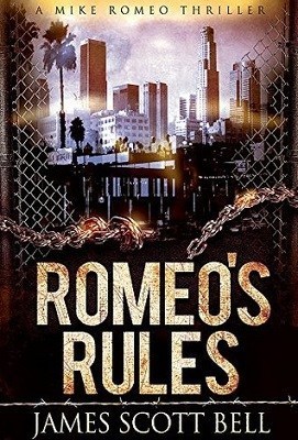 Romeo's Rules, A Mike Romeo Thriller by James Scott Bell