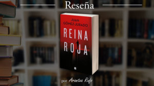 Reseña Reina Roja - arantxarufo.com