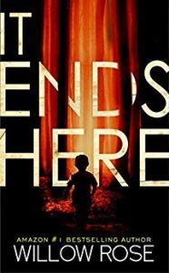 It Ends Here by Willow Rose