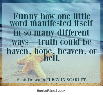 Quote-funny-how-one_1137451-0