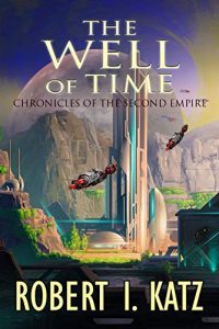 The Well of Time by Robert I. Katz