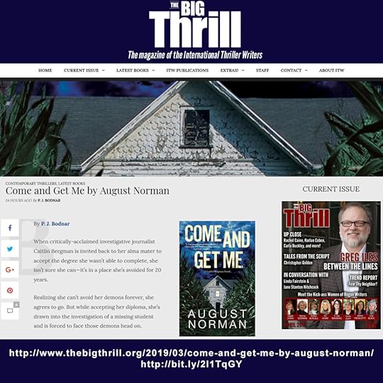 PJ Bodnar interviews debut thriller author August Norman regarding Come and Get Me: A Caitlin Bergman novel for the April 2019 issue of The Big Thrill magazine.