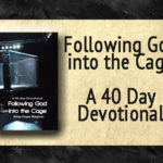 Following God into the Cage