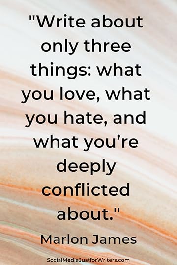 Write about only three things_ what you love, what you hate, and what you’re deeply conflicted about.