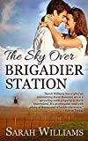 The Sky over Brigadier Station (Brigadier Station Series Book 2)