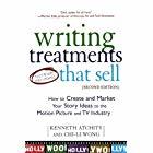 By Kenneth Atchity - Writing Treatments That Sell, Second Edition: How to Create and Market Your Story Ideas to the Motion Picture and TV Industry (Second Edition) (1/14/03)