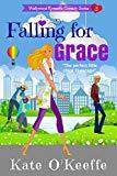 Falling for Grace: Funny sexy chick lit (Wellywood Romantic Comedy Book 3)