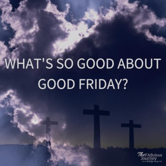 What's so good about Good Friday?